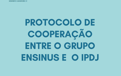 PROTOCOLO DE COOPERAÇÃO ENTRE O GRUPO ENSINUS E O IPDJ