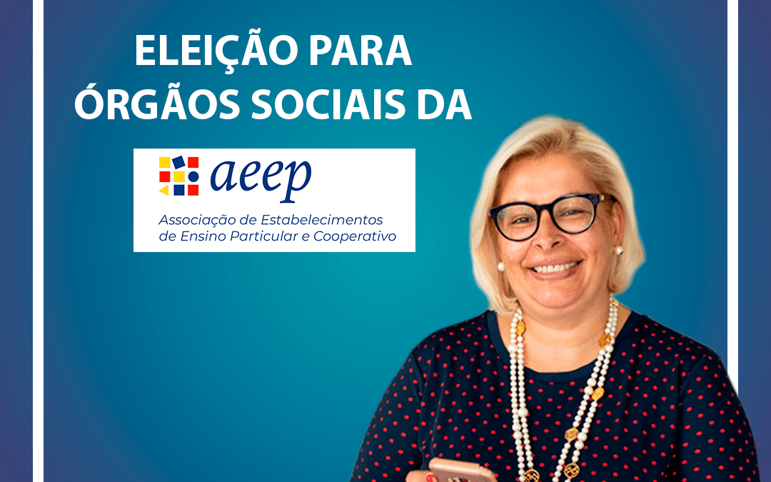 Eleição para os Órgãos Sociais da AEEP